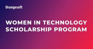 Orangesoft Women in Technology Scholarship Program