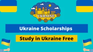 List of Top Scholarships in Ukraine Without IELTS