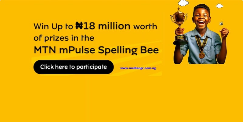 MTN Nigeria 2023 mPulse Spelling Bee Competition (Up to N18m in Prizes) — Mediangr Mtn Nigeria 2023 Mpulse Spelling Bee Competition (up To N18m In Prizes)
