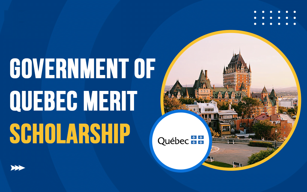 Québec Merit Scholarship Program For Foreign Students (pbeee) 2024/2025