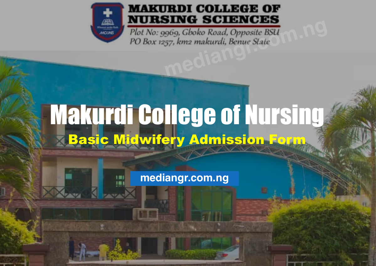 Makurdi College Of Nursing Basic Midwifery Form 2025